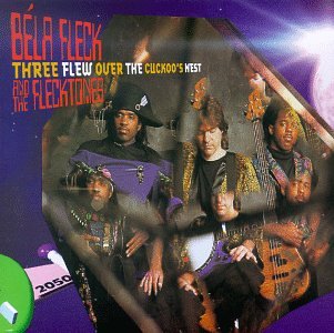 Bela Fleck And The Flecktones / Three Flew Over the Cuckoo's Nest - CD (Used)