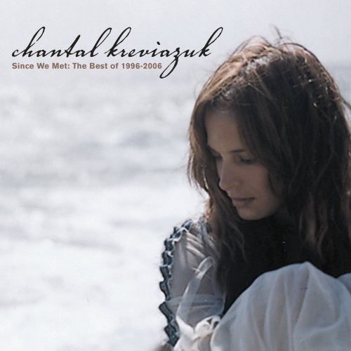 Chantal Kreviazuk / Since We Met: The Best of 1996-2006 - CD (Occasion)