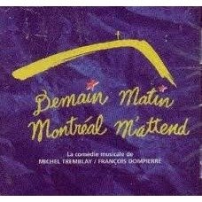 demain matin Montréal m'attend