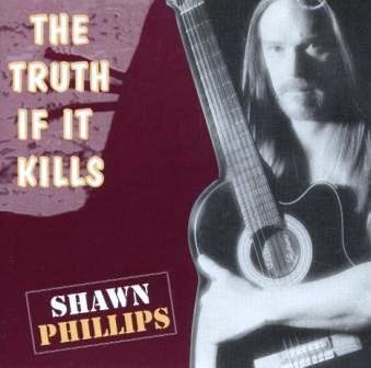 SHAWN PHILLIPS - The Truth If It Kills
