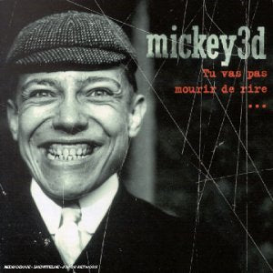 Mickey 3D / Tu vas pas mourir de rire... - CD (Used)