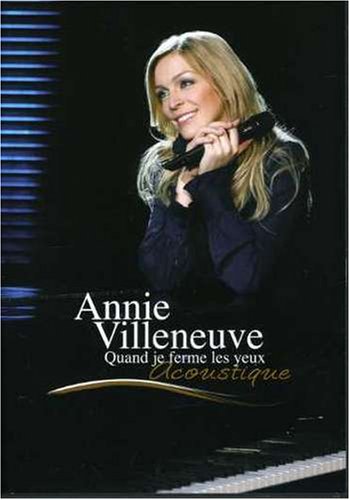 Annie Villeneuve / Quand Je Ferme Les Yeux: Acoustique - DVD (Used)