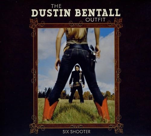 The Dustin Bentall Outfit / Six Shooter - CD (Used)