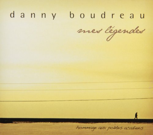 BOUDREAU;DANNY - MES LEGENDES