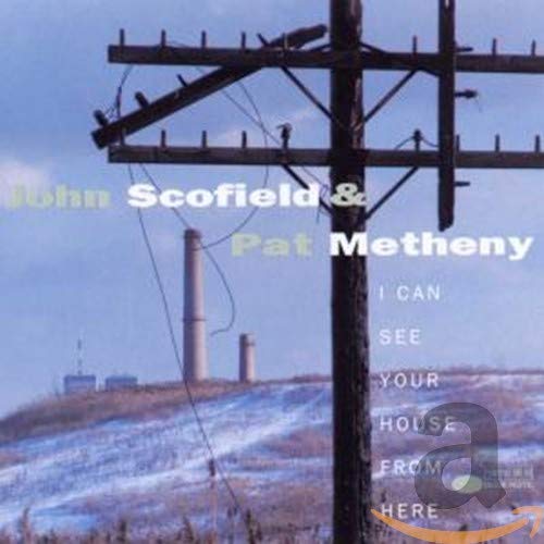 John Scofield & Pat Metheny / I Can See Your House From Here - CD (Used)