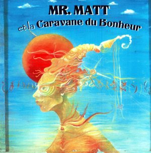 Mr. Matt et La Caravane du Bonheur / Veo Dios en Ti - CD (Used)