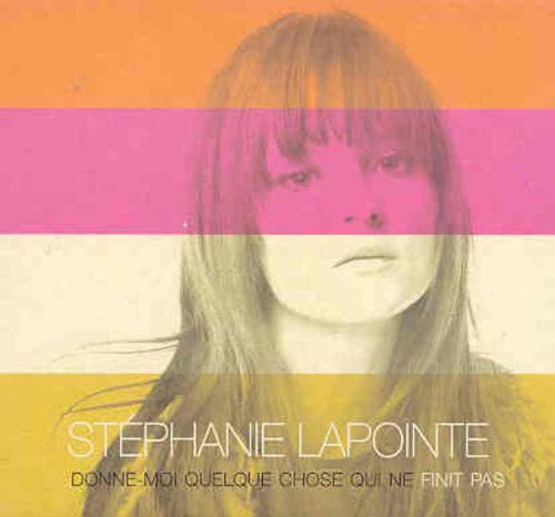 Stéphanie Lapointe / Donne-moi quelque chose qui ne finit pas - CD (Occasion)