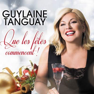 Guylaine Tanguay / Que les Fêtes Commencent - CD