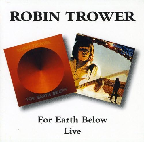 For Earth Below/Robin Trower Live