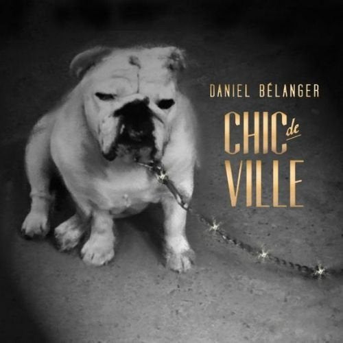 Daniel Belanger / "Chic De Ville (Avec ""Pour Le Reveillion"")" - CD