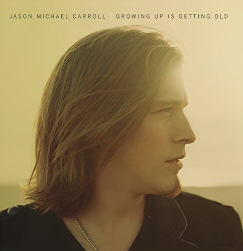 Jason Michael Carroll / Growing Up Is Getting Old - CD (Used)