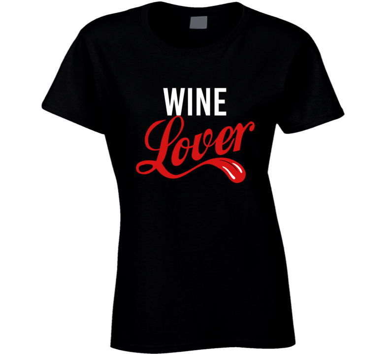 Wine Lover Ladies T Shirt