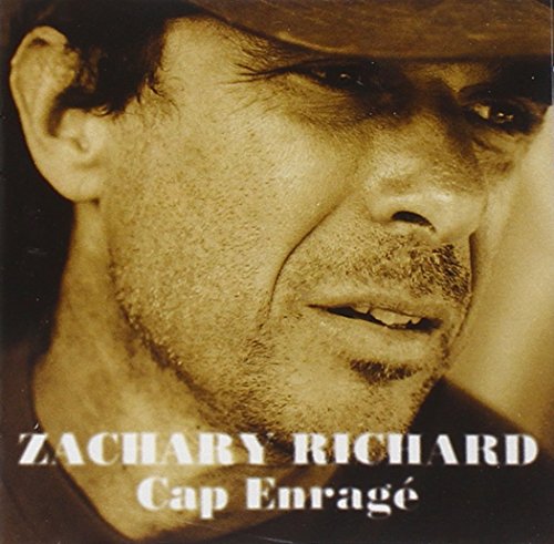 Zachary Richard / Cap enragé - CD (Used)