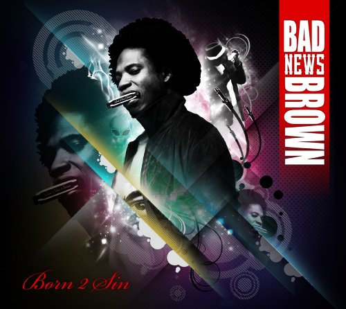 Bad News Brown / Born 2 Sin - CD