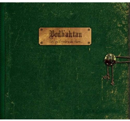 Bodh’aktan / Tant qu'il restera du rhum - CD (Used)