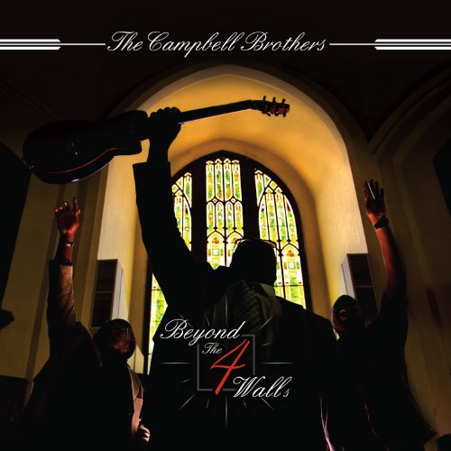 Beyond the 4 Walls. Campbell Brothers