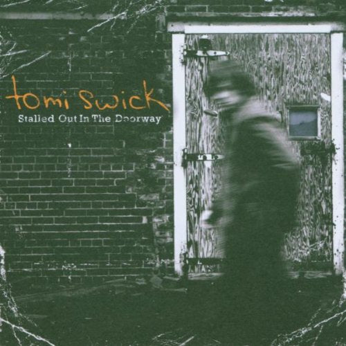 Tomi Swick / Stalled Out in the Doorway - CD (Occasion)