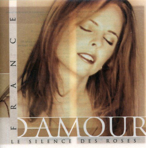 France D'Amour / Le silence des roses - CD (Used)