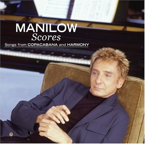 Scores - Songs from Copacabana and Harmony