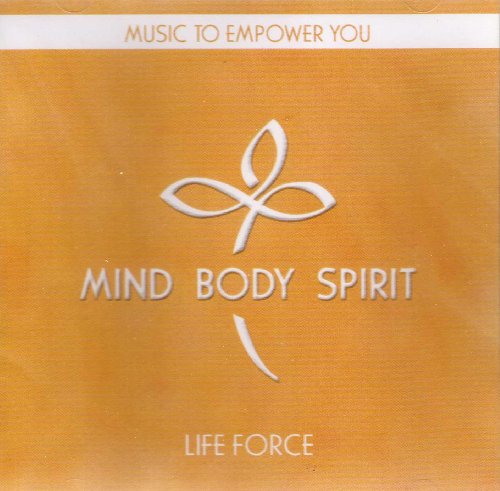 Mind Body Spirit: Life Force
