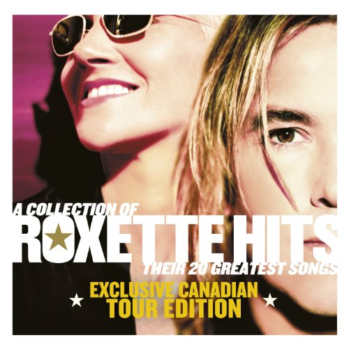 Roxette / A Collection of Roxette Hits: Their 20 Greatest Songs [Exclusive Canadian Tour Edition CD] - CD (Used)