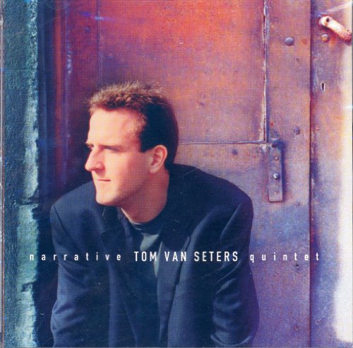 Tom Van Seters Quintet / Narrative - CD (Used)