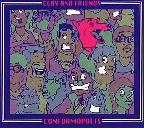 Clay and Friends / Conformopolis - CD (Used)