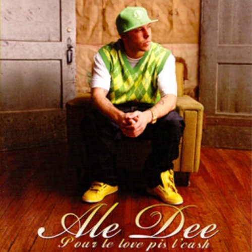 Ale Dee / Pour Le Love Pis L'Cash - CD (Used)