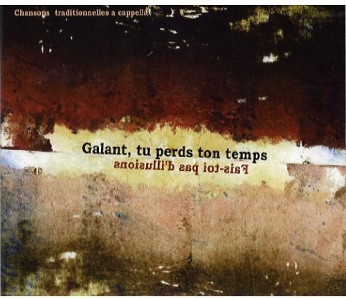 Galant / Fais-toi pas d'illusions - CD