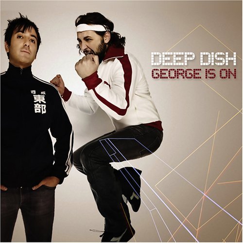 George Is on by Deep Dish