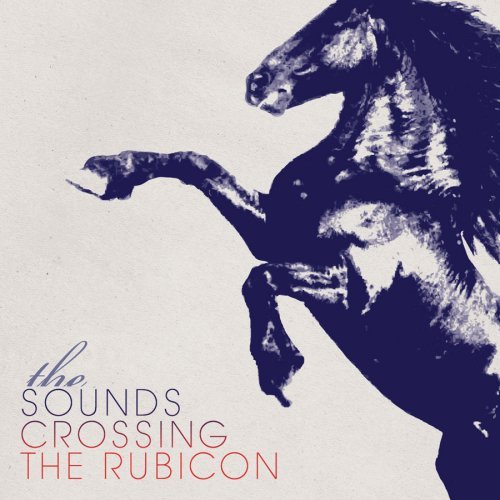 The Sounds / Crossing Rubicon - CD