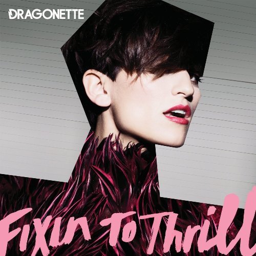 Dragonette / Fixin to Thrill - CD (Occasion)