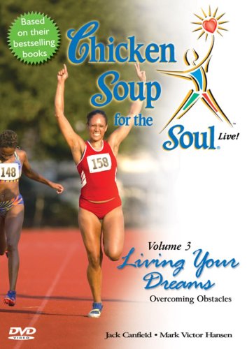 Chicken Soup for the Soul, Vol. 3: Living Your Dreams: Overcoming Obstacles - DVD