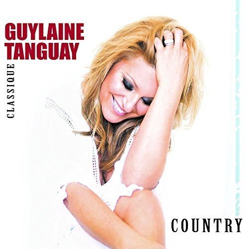 Guylaine Tanguay / Classique Country - CD (Usagé)