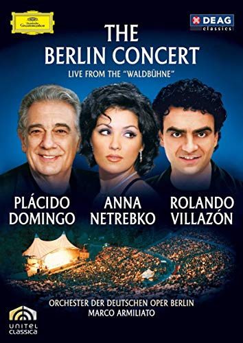 The Berlin Concert: Domingo/Netrebko/Villazón Live from the Waldbühne