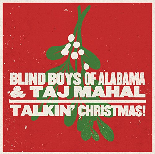 The Blind Boys Of Alabama & Taj Mahal / Talkin' Christmas! - CD