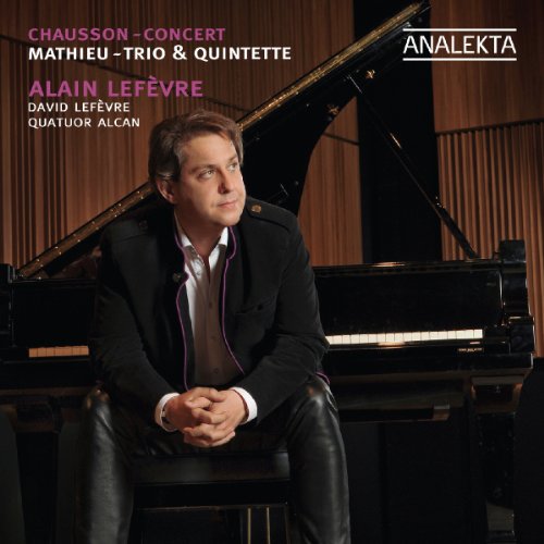 Alain Lefevre / Mathieu,Trio & Quintette; Chausson, Concert - CD (Used)