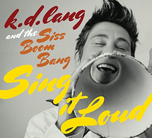K.D. Lang and The Siss Boom Bang / Sing it Loud - CD (Occasion)