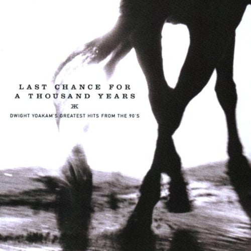 Dwight Yoakam / Last Chance For A Thousand Years: Dwight Yoakam's Greatest Hits From The 90's - CD (Used)
