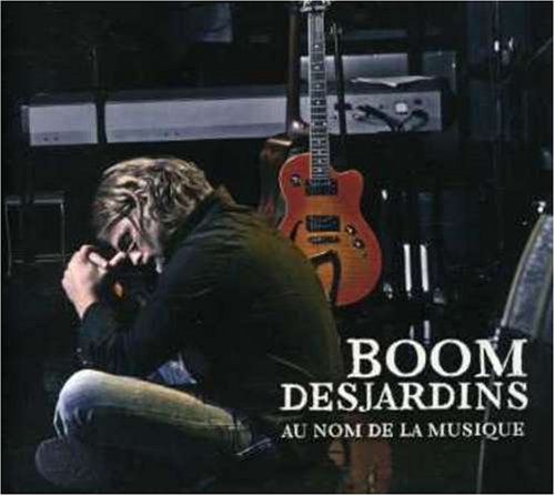 Boom Desjardins / Au Nom De La Musique - CD/DVD (Occasion)