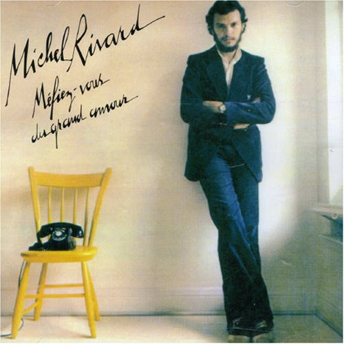Michel Rivard / Mefiez-Vous Du Grand Amour - CD (Used)