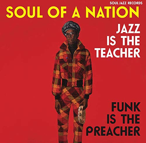 Soul Of A Nation: Jazz Is The Teacher, Funk Is The Preacher