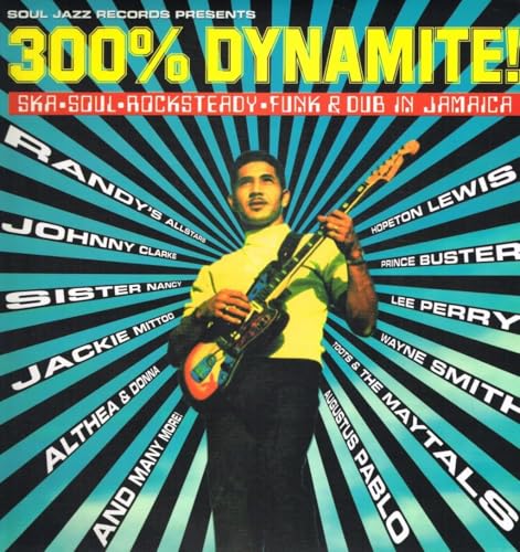 Soul Jazz Records Presents: 300 Percent Dynamite - Ska Soul Rocksteady Funk & Dub In Jamaica / Various