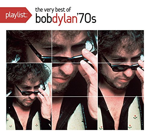 Playlist: The Very Best Of Bob Dylan : 1970'S