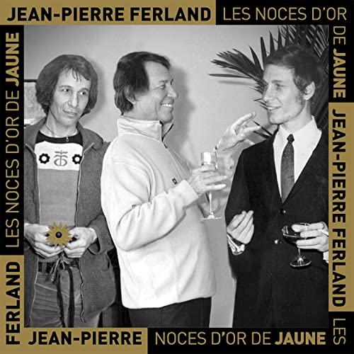 Jean-Pierre Ferland / Jaune : Les noces d'or - CD (occasion)