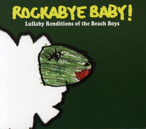 Rockabye Baby! Lullaby Renditions of The Beach Boys