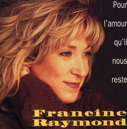 Francine Raymond / Pour L'amour Qu'il nous reste - CD (Used)