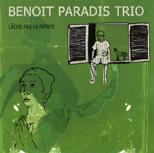 Benoit Paradis Trio / Lache Pas La Patate - CD (Used)