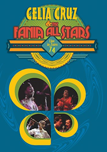 Celia Cruz & The Fania All Stars: Live in Zaire 1974
