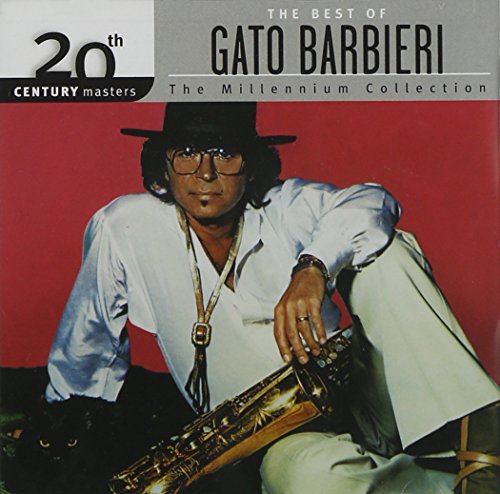 The Best of Gato Barbieri: 20th Century Masters - The Millennium Collection